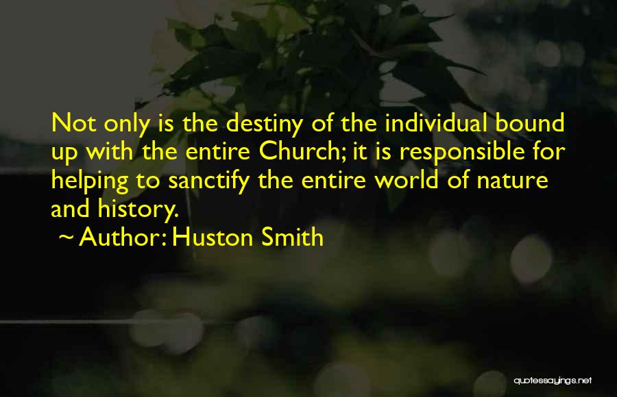 Helping The World Quotes By Huston Smith