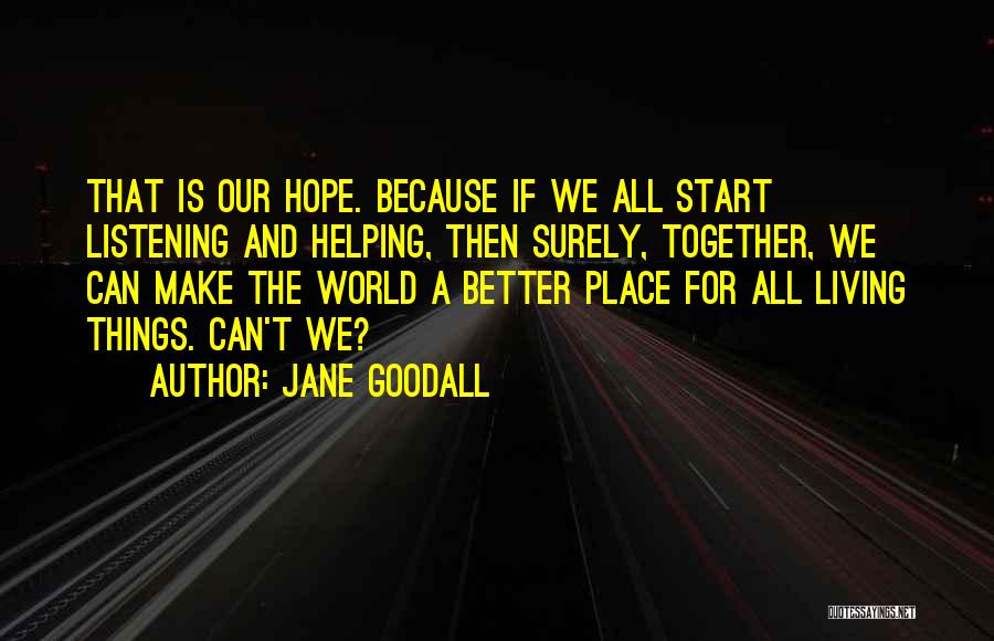 Helping The World Quotes By Jane Goodall