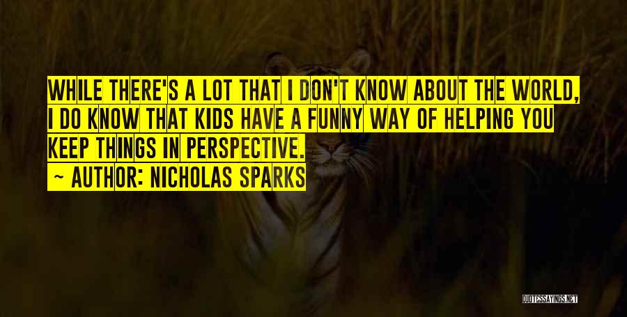 Helping The World Quotes By Nicholas Sparks