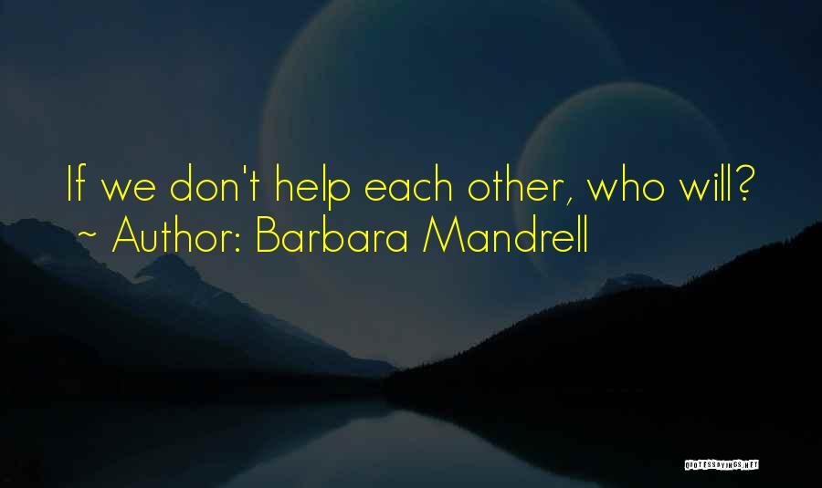 Helping Those You Love Quotes By Barbara Mandrell
