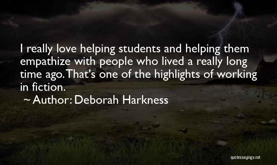 Helping Those You Love Quotes By Deborah Harkness