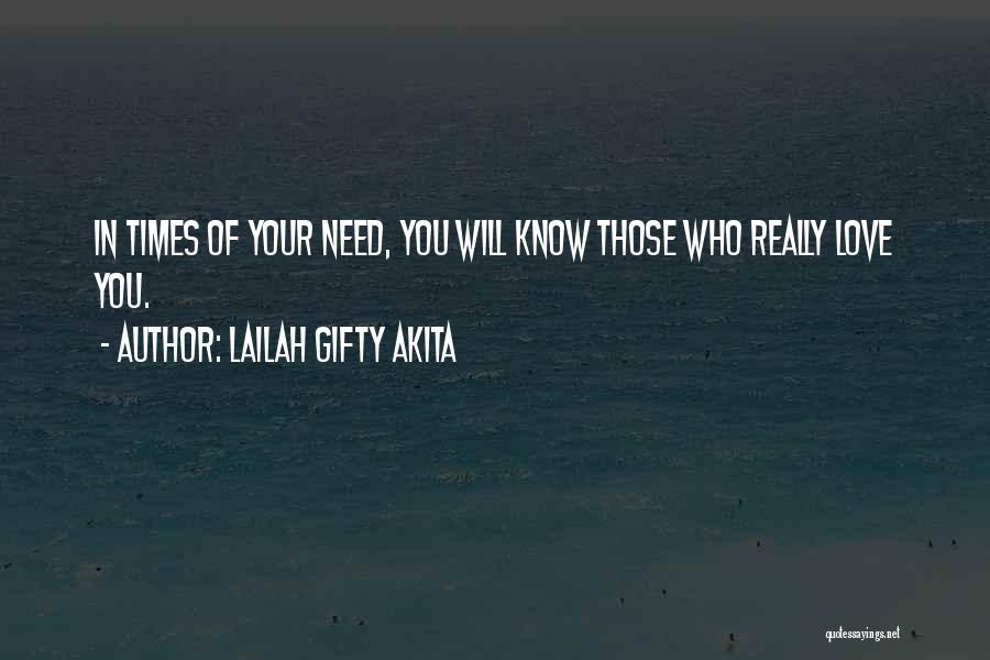 Helping Those You Love Quotes By Lailah Gifty Akita