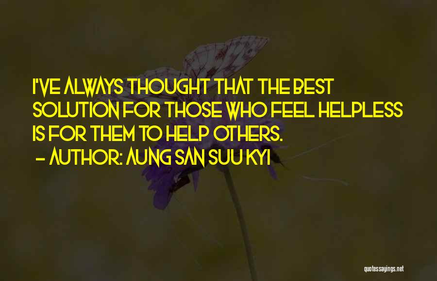 Helping To Others Quotes By Aung San Suu Kyi