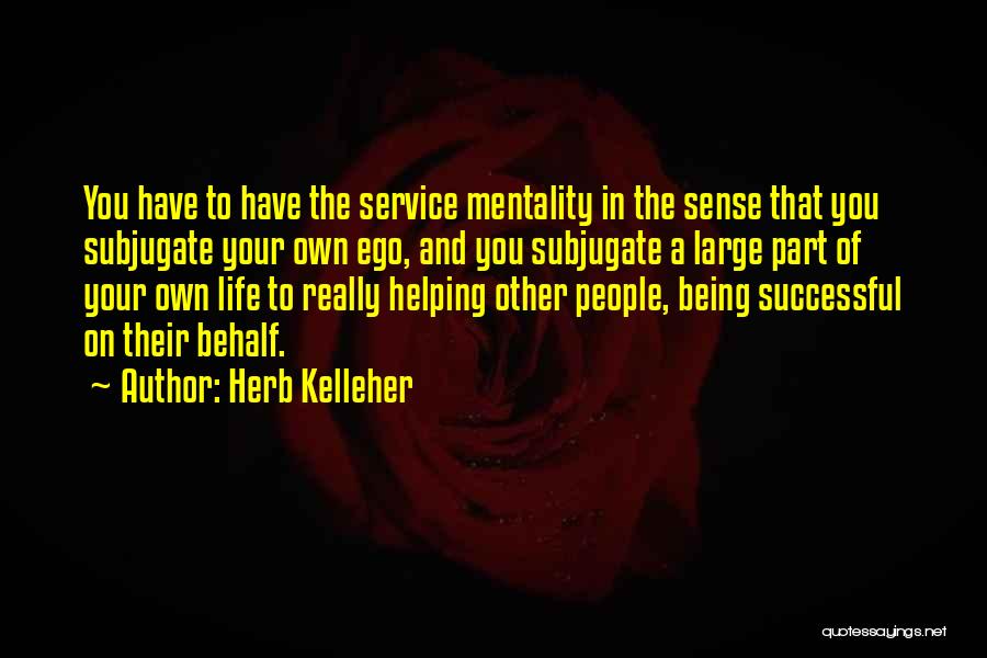 Helping To Others Quotes By Herb Kelleher