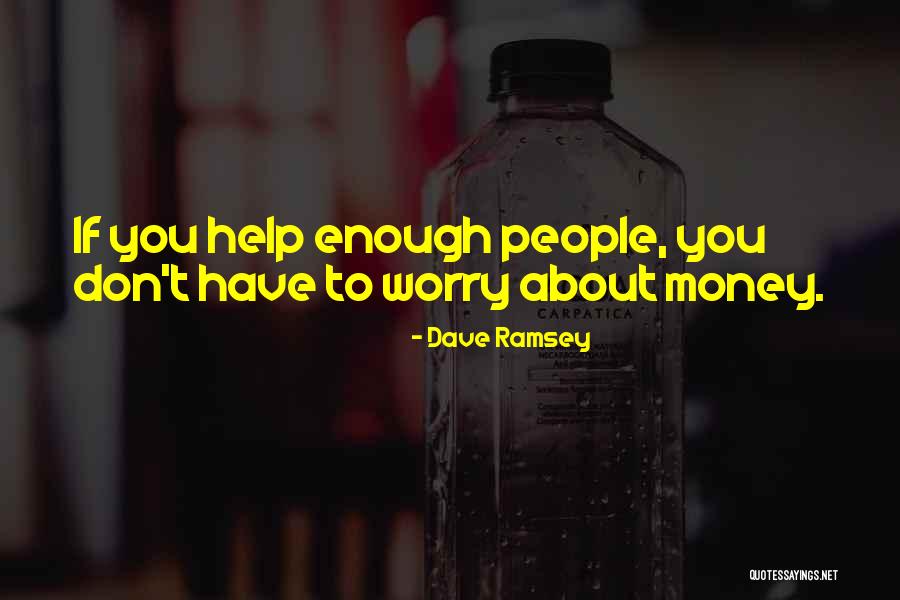 Helping With Money Quotes By Dave Ramsey Helping With Money Quotes By Dave Ramsey