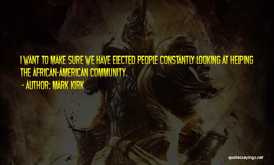 Helping Your Community Quotes By Mark Kirk