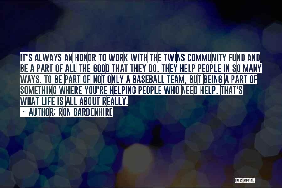 Helping Your Community Quotes By Ron Gardenhire