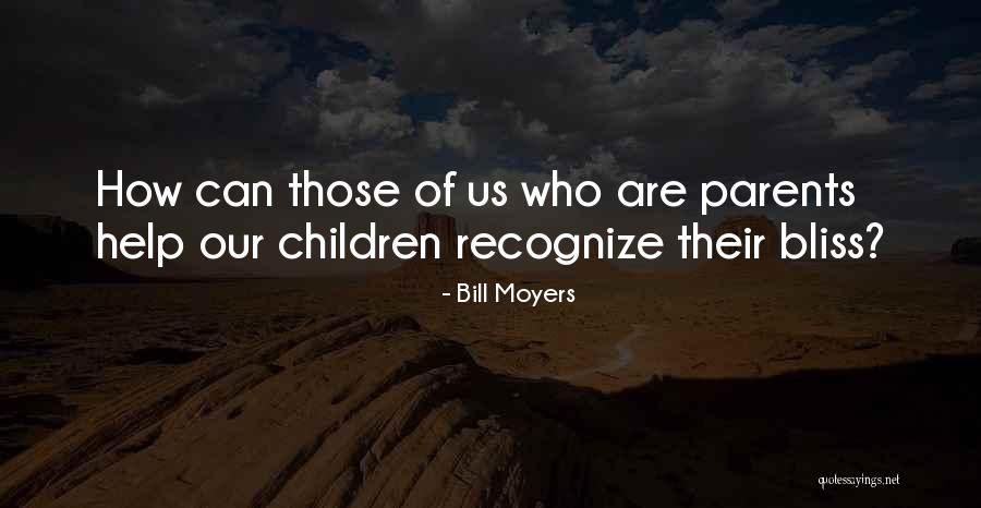 Helping Your Parents Quotes By Bill Moyers