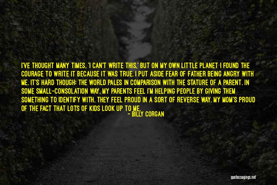 Helping Your Parents Quotes By Billy Corgan Helping Your Parents Quotes By Billy Corgan
