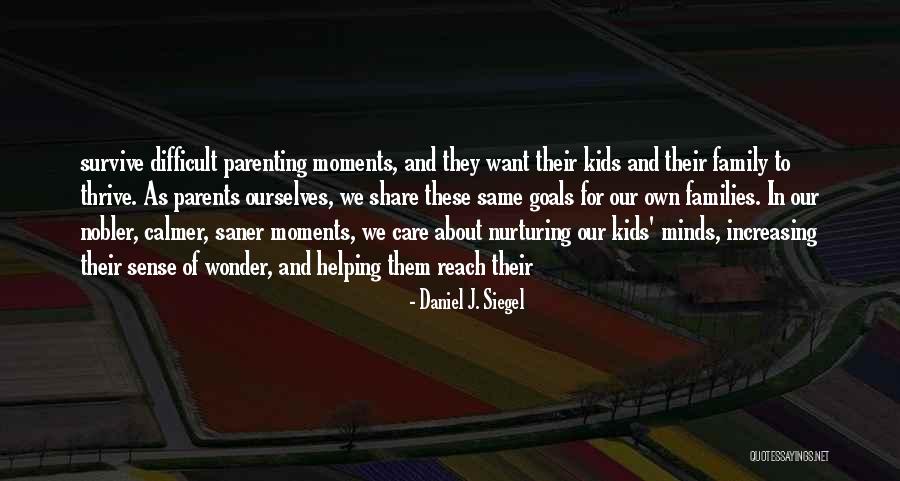 Helping Your Parents Quotes By Daniel J. Siegel Helping Your Parents Quotes By Daniel J. Siegel