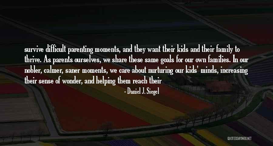 Helping Your Parents Quotes By Daniel J. Siegel