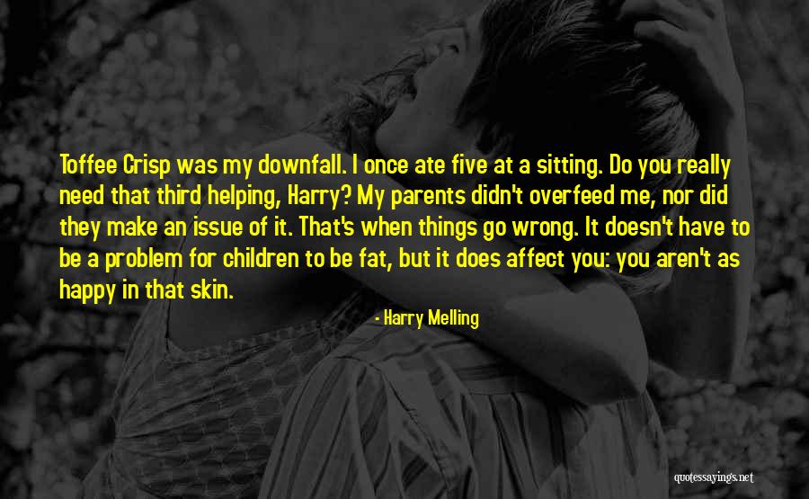 Helping Your Parents Quotes By Harry Melling Helping Your Parents Quotes By Harry Melling
