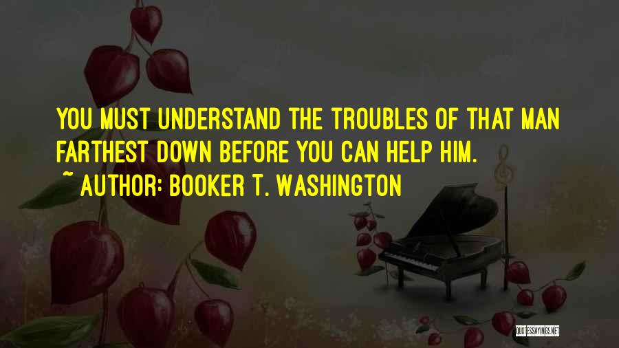 Helping Yourself Before You Can Help Others Quotes By Booker T. Washington