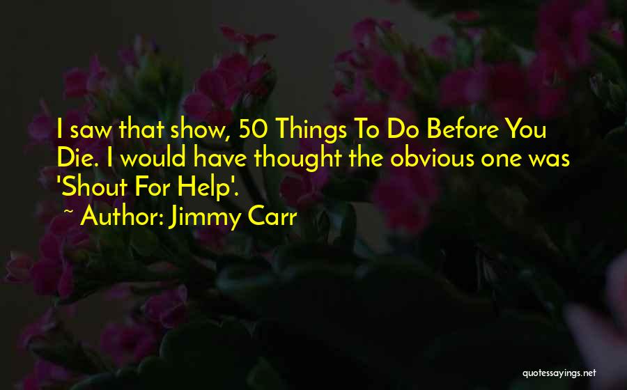 Helping Yourself Before You Can Help Others Quotes By Jimmy Carr