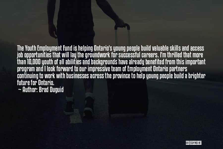 Helping Youth Quotes By Brad Duguid
