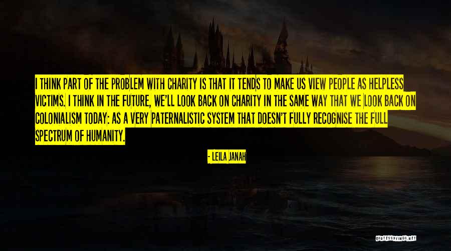 Helpless People Quotes By Leila Janah Helpless People Quotes By Leila Janah
