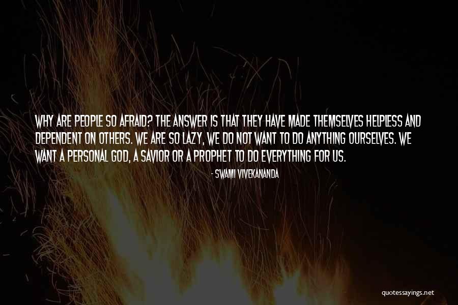 Helpless People Quotes By Swami Vivekananda Helpless People Quotes By Swami Vivekananda