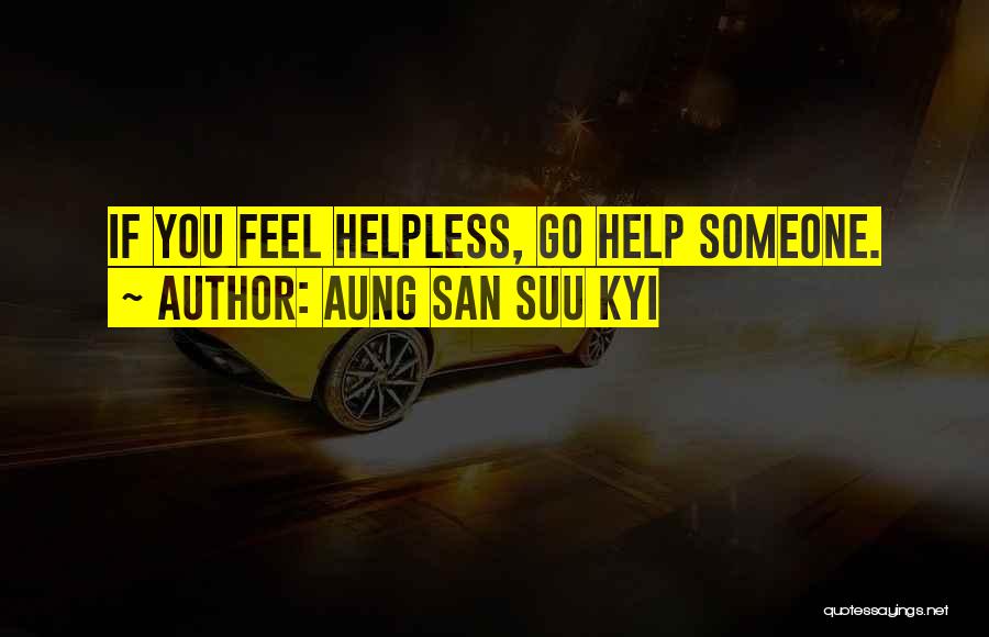 Helpless Quotes By Aung San Suu Kyi