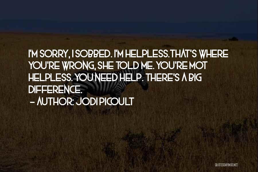 Helpless Quotes By Jodi Picoult