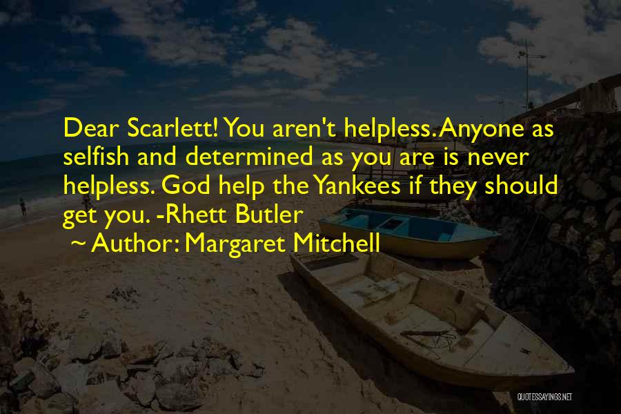 Helpless Quotes By Margaret Mitchell