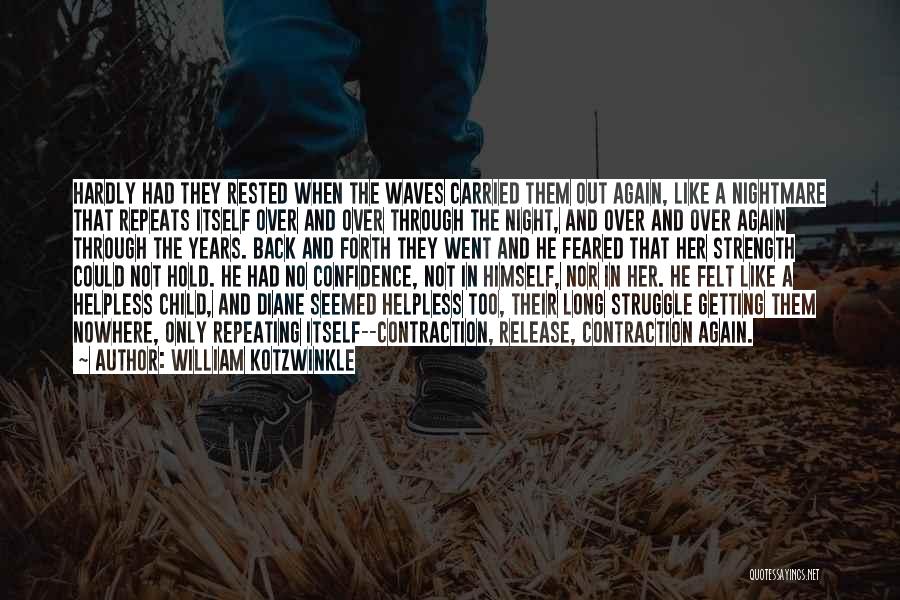 Helpless Quotes By William Kotzwinkle