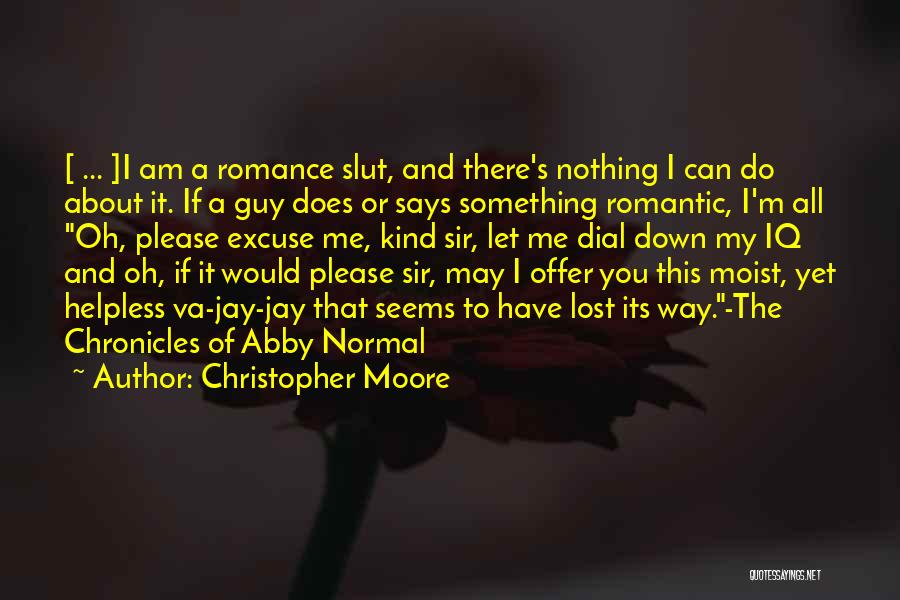 Helpless Romantic Quotes By Christopher Moore