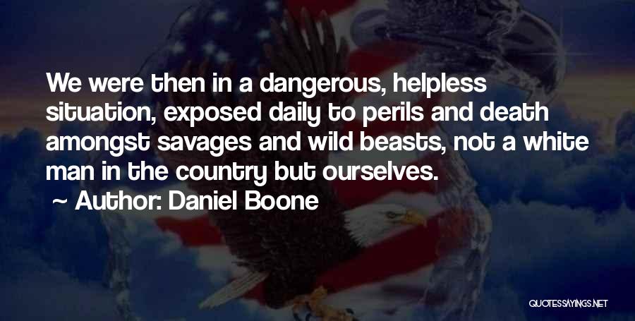 Helpless Situation Quotes By Daniel Boone