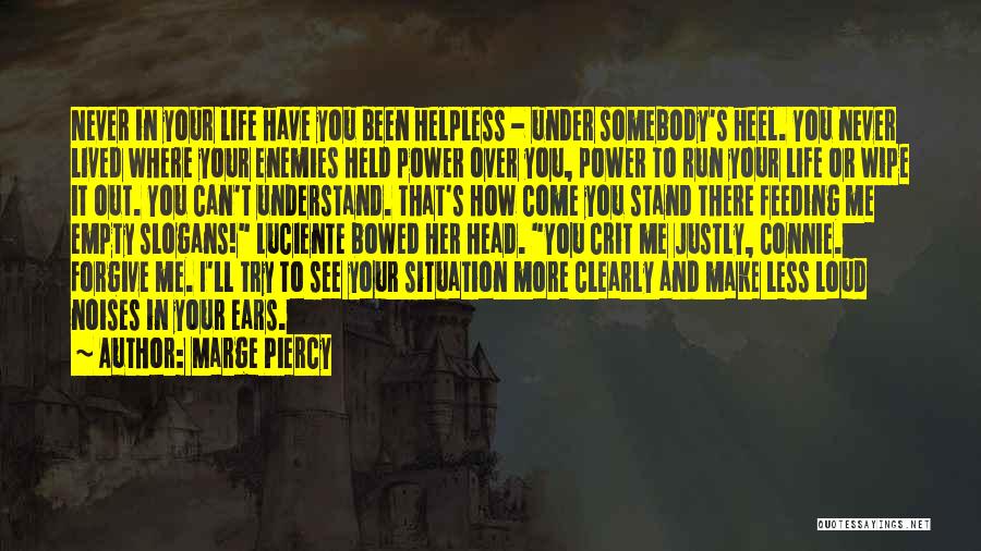 Helpless Situation Quotes By Marge Piercy