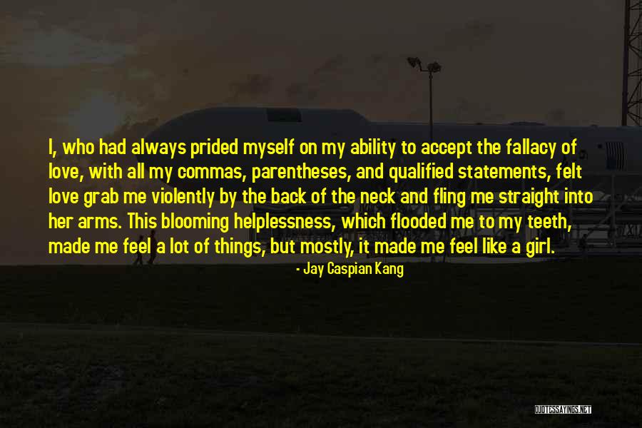 Helplessness In Love Quotes By Jay Caspian Kang Helplessness In Love Quotes By Jay Caspian Kang