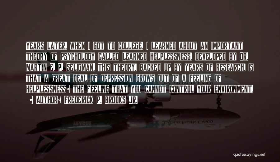 Helplessness Quotes By Frederick P. Brooks Jr.