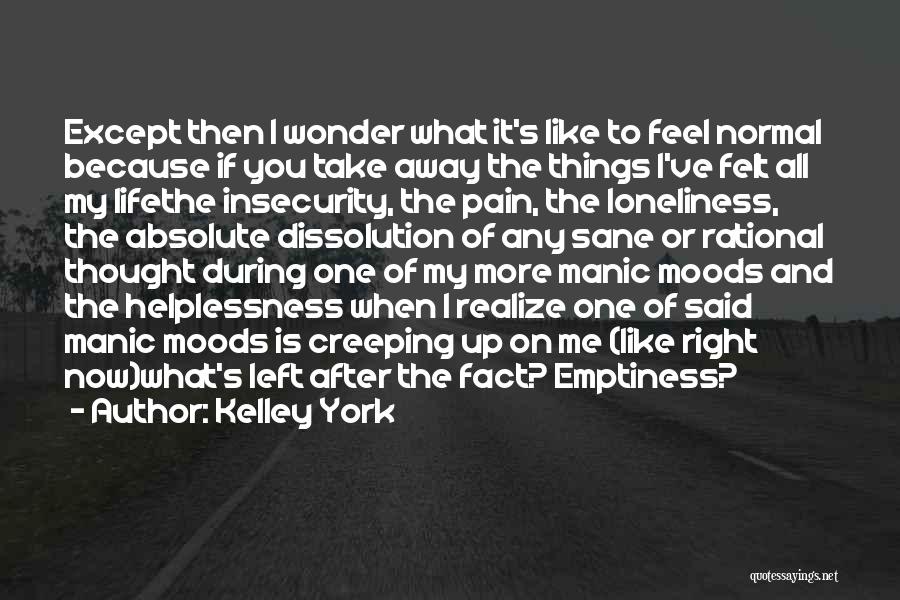 Helplessness Quotes By Kelley York