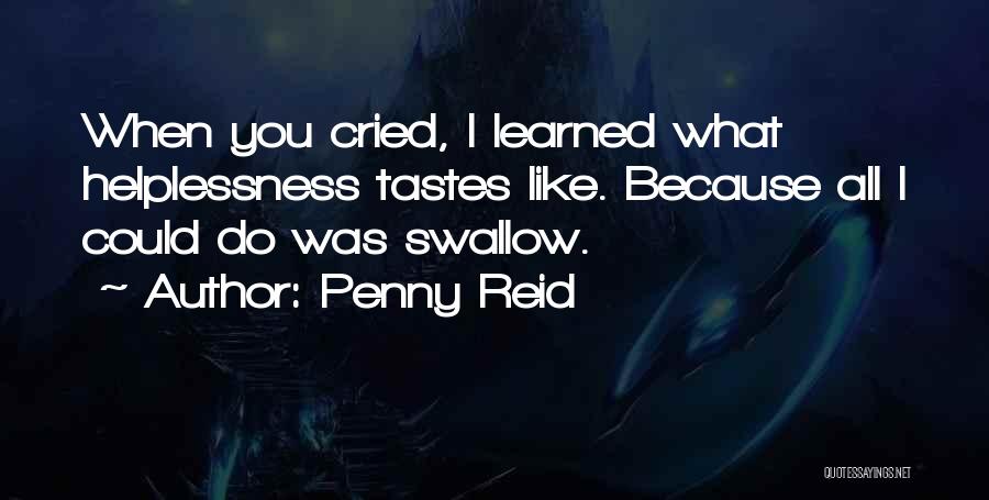 Helplessness Quotes By Penny Reid