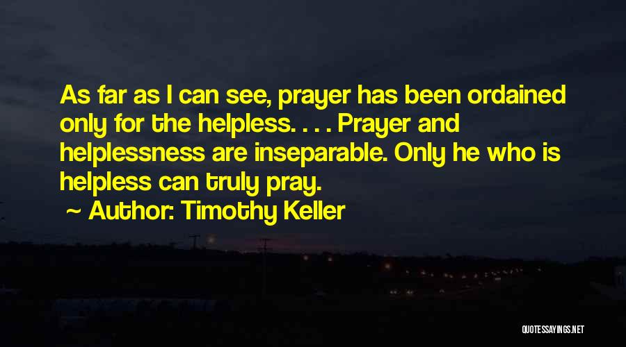 Helplessness Quotes By Timothy Keller