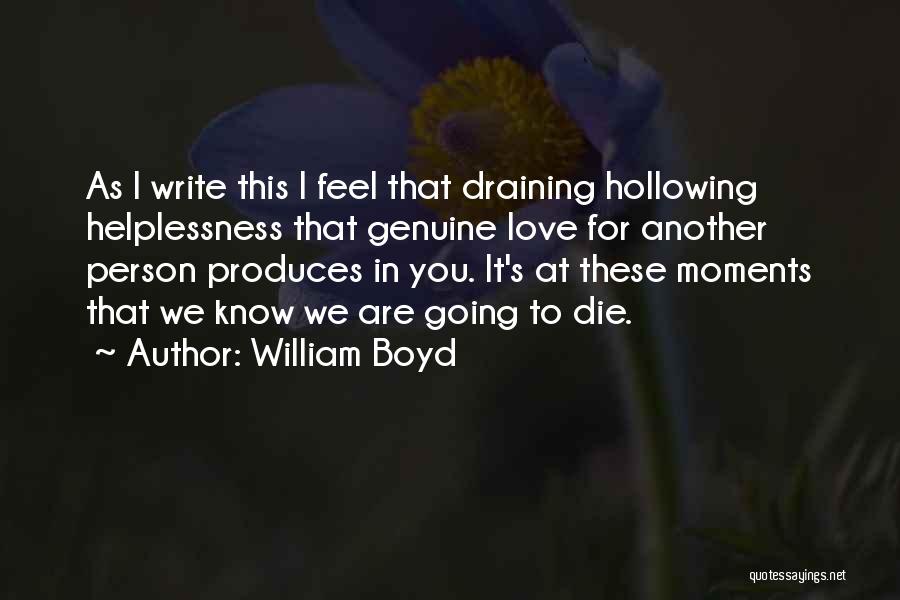 Helplessness Quotes By William Boyd