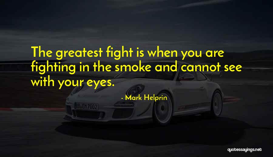 Helprin Quotes By Mark Helprin Helprin Quotes By Mark Helprin