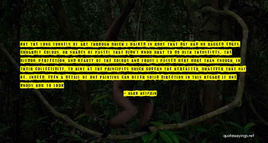 Helprin Quotes By Mark Helprin Helprin Quotes By Mark Helprin