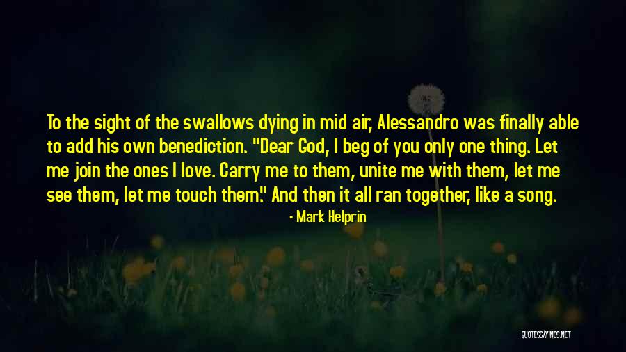 Helprin Quotes By Mark Helprin Helprin Quotes By Mark Helprin