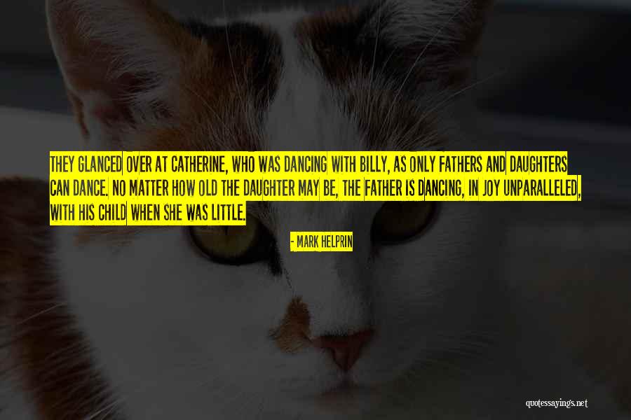Helprin Quotes By Mark Helprin Helprin Quotes By Mark Helprin