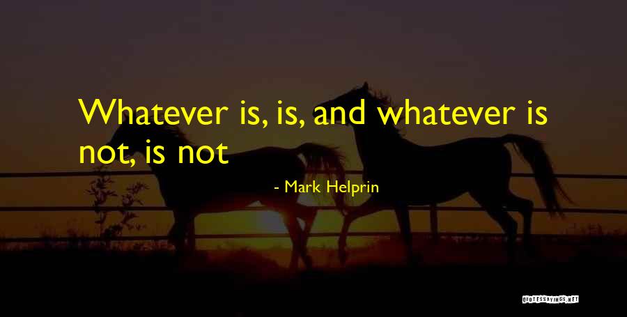 Helprin Quotes By Mark Helprin Helprin Quotes By Mark Helprin