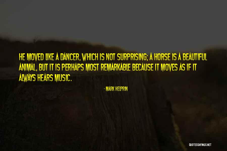Helprin Quotes By Mark Helprin Helprin Quotes By Mark Helprin