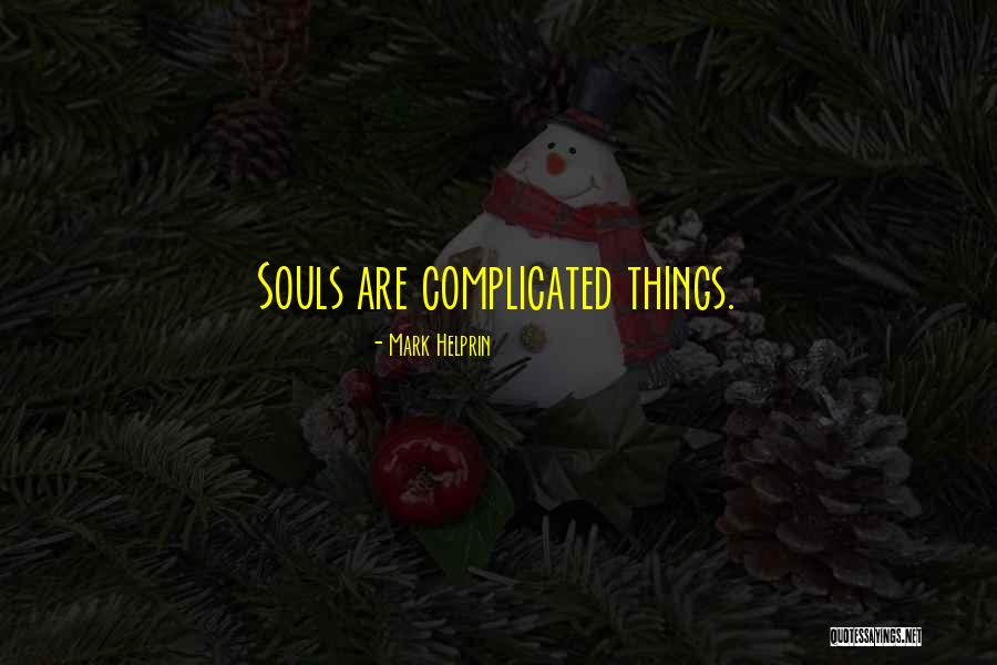 Helprin Quotes By Mark Helprin Helprin Quotes By Mark Helprin