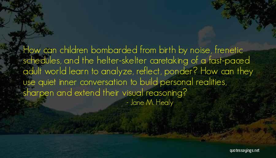 Helter Quotes By Jane M. Healy Helter Quotes By Jane M. Healy