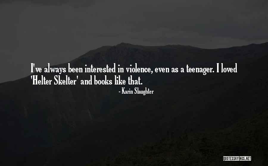 Helter Quotes By Karin Slaughter Helter Quotes By Karin Slaughter