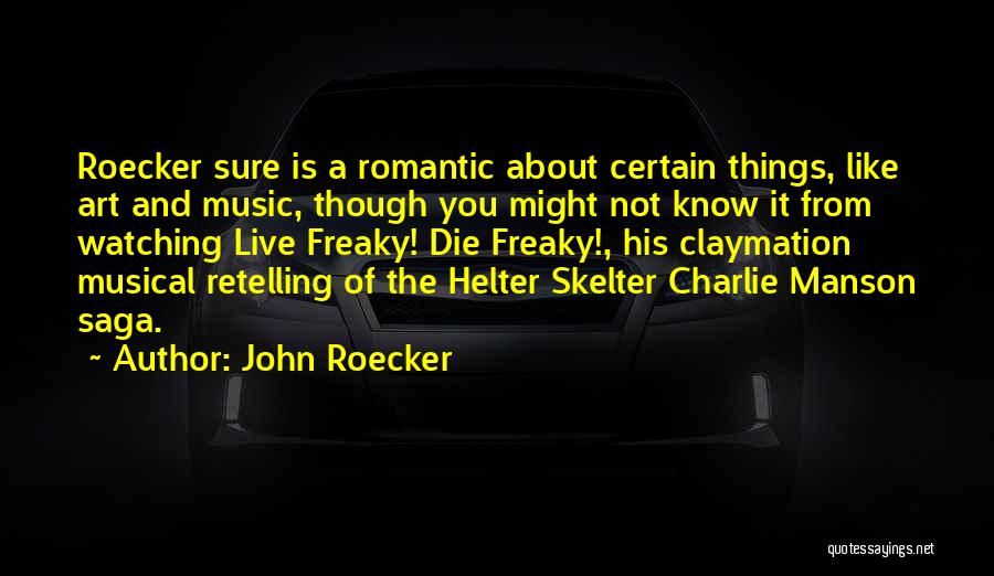 Helter Skelter Quotes By John Roecker