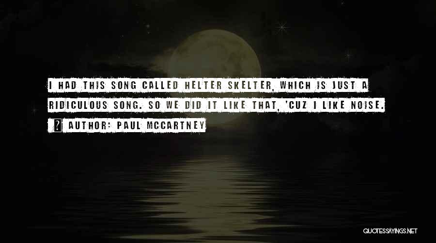 Helter Skelter Quotes By Paul McCartney