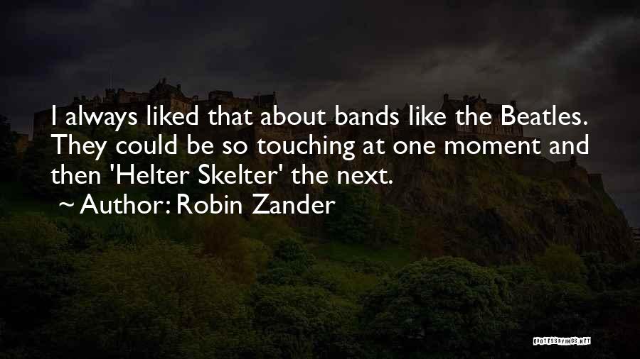 Helter Skelter Quotes By Robin Zander