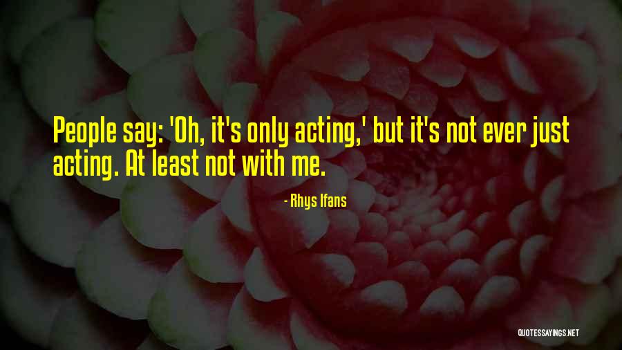 Heltzel Nathan Quotes By Rhys Ifans Heltzel Nathan Quotes By Rhys Ifans