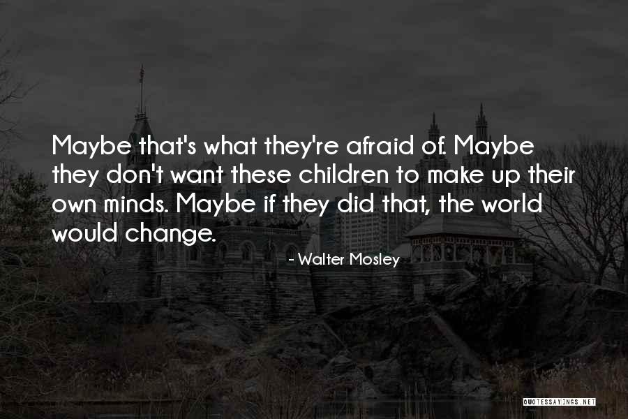 Helvaci Quotes By Walter Mosley Helvaci Quotes By Walter Mosley