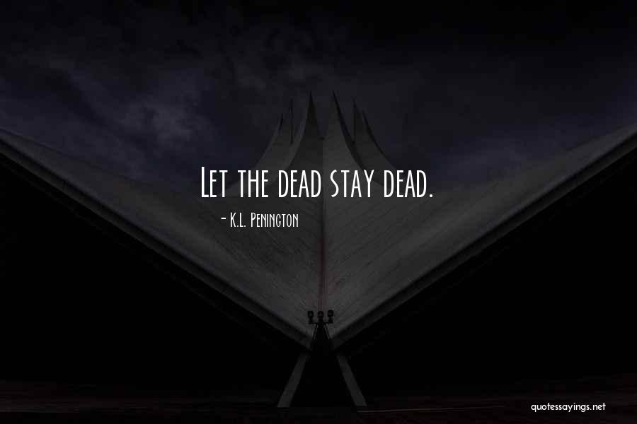 Helyn Spink Quotes By K.L. Penington Helyn Spink Quotes By K.L. Penington