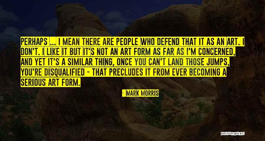 Heman Sweatt Quotes By Mark Morris Heman Sweatt Quotes By Mark Morris